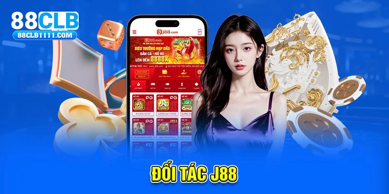 Đối tác J88 - Đối Tác Uy Tín Trong Lĩnh Vực Cá Cược Online