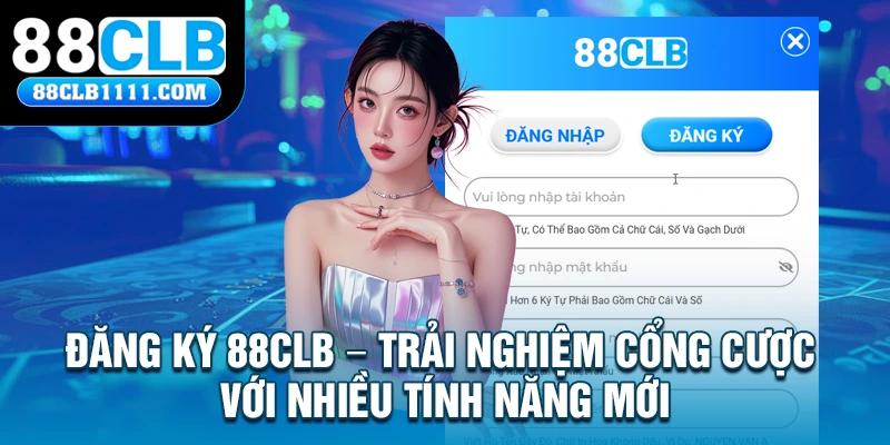 Đăng Ký 88CLB – Trải Nghiệm Cổng Cược Với Nhiều Tính Năng Mới