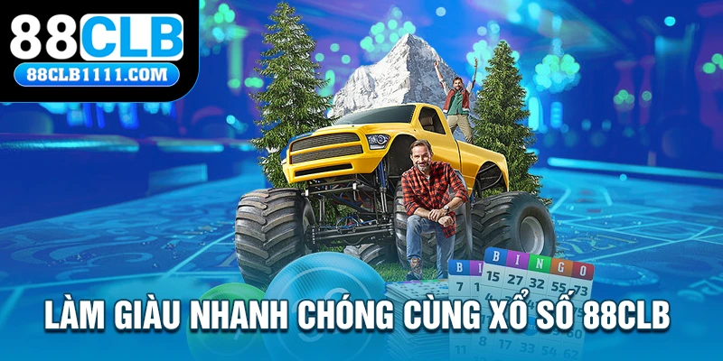 Làm giàu nhanh chóng cùng Xổ số 88CLB